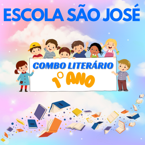 1º ANO – COMBO LITERÁRIO – ESCOLA SÃO JOSÉ