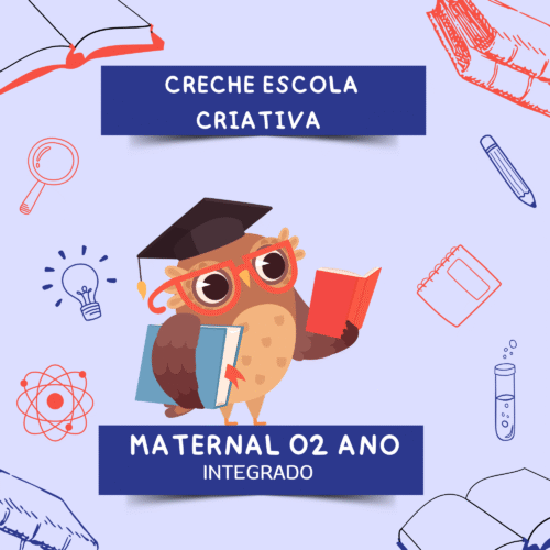 *MATERNAL - 02 ANOS - INTEGRADO - CRECHE ESCOLA CRIATIVA - BARRA DO CORDA