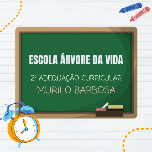 2° ANO- TURMA DE ADEQUAÇÃO- MURILO BARBOSA- ÁRVORE DA VIDA