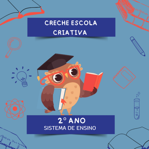 2º ANO - SISTEMA DE ENSINO - CRECHE ESCOLA CRIATIVA - BARRA DO CORDA