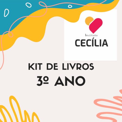 3 ° ANO - KIT DE LIVROS - INSTITUTO EDUCACIONAL CÉCILIA