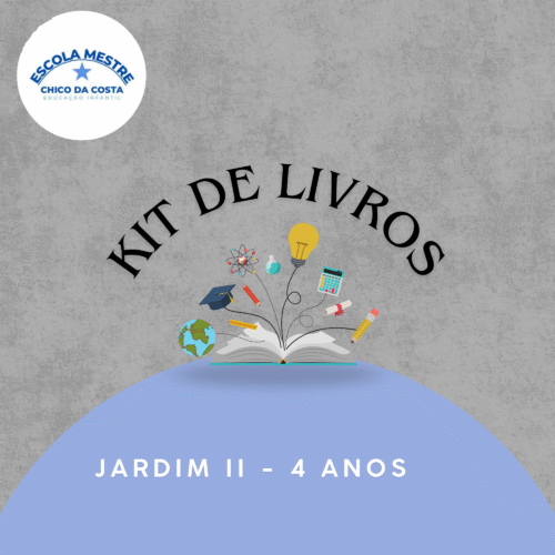 *INFANTIL I - 4 ANOS - KIT DE LIVROS - CHICO DA COSTA