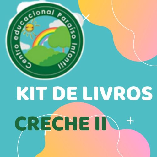 * CRECHE II - KIT DE LIVROS - CENTRO EDUCACIONAL PARAISO INFANTIL