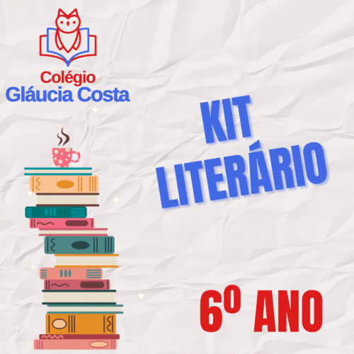 6º ANO - KIT COMPLETO - COLÉGIO GLÁUCIA COSTA